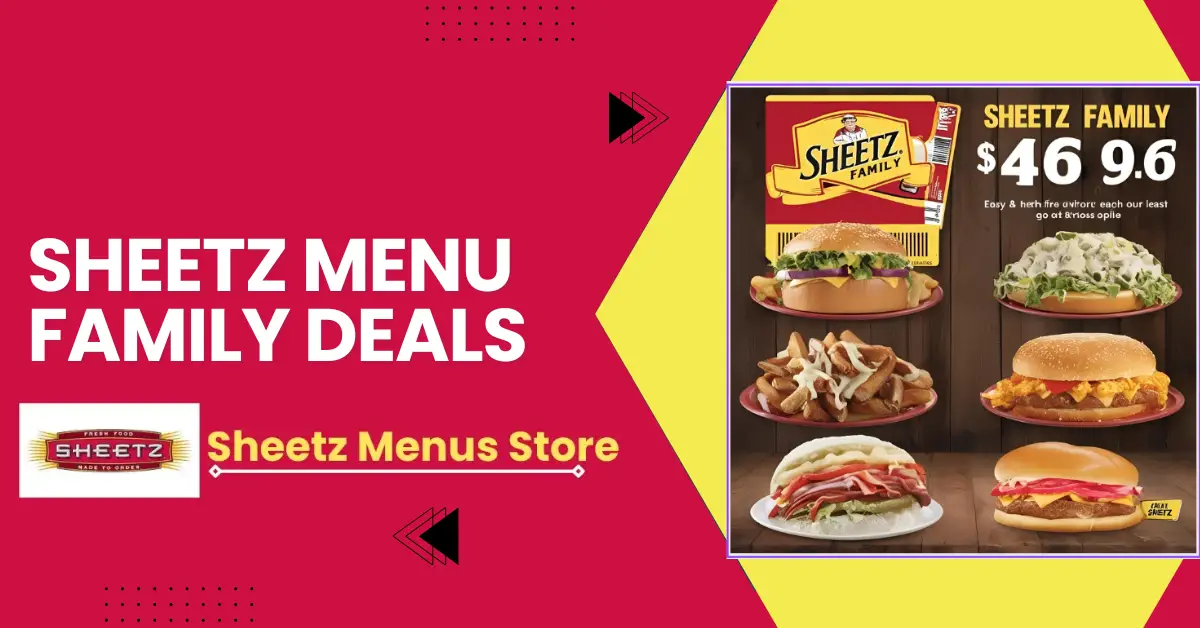 Sheetz Menu Family Deals Prices