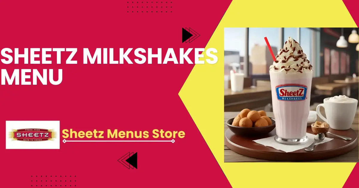 Sheetz Milkshakes Menu Prices